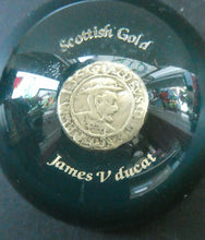 Load image into Gallery viewer, Scottish Gold James V Ducat Copy Resin Paperweight ScotGold of Banchory
